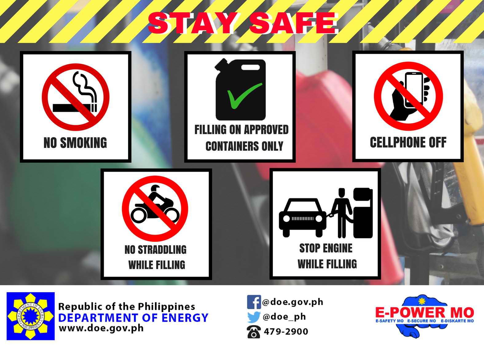 The DOE prohibits the conduct of smoking, running engine while filling, using of cellular phones, straddling while filling and inappropriate containers within the vicinity of gasoline retail outlets.